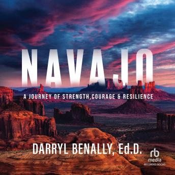 Navajo: A Journey of Strength, Courage & Resilience