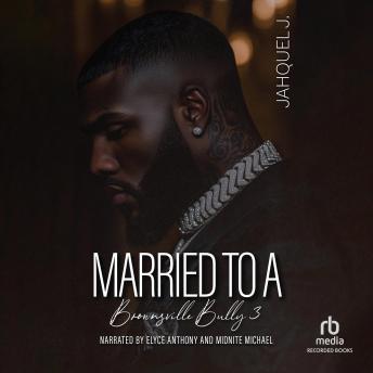 Married To A Brownsville Bully 3