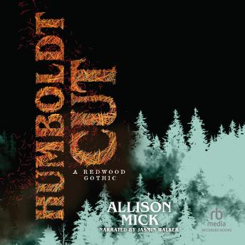 Humboldt Cut: A Redwood Gothic