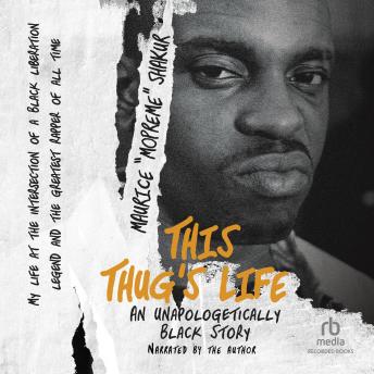 This Thug's Life: My Life at the Intersection of a Black Liberation Legend and the Greatest Rapper of All Time / An Unapologetically Black Story