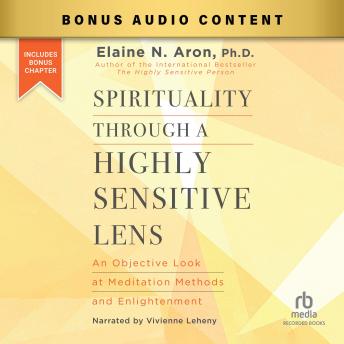 Spirituality Through a Highly Sensitive Lens: An Objective Look at Meditation Methods and Enlightenment
