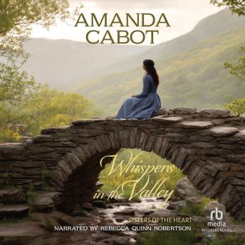 Whispers in the Valley: Sisters Discover Mystery and Romance in the 1880s Texas Hill Country