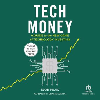 Tech Money: A Guide to the New Game of Technology Investing