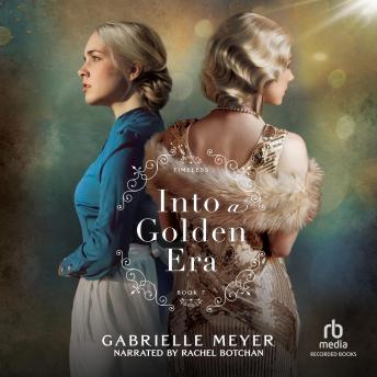 Into a Golden Era: An Inspirational Gold Rush and Hollywood Golden Age-Era Time Travel Romance