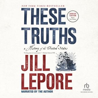 These Truths: A History of the United States (Jubilee Edition)