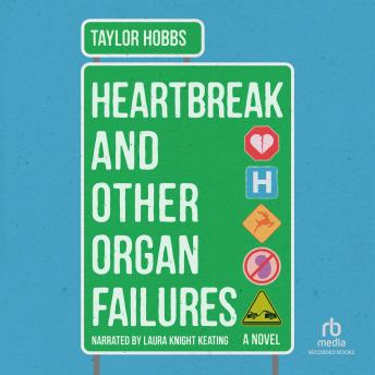 Heartbreak and Other Organ Failures: A Novel