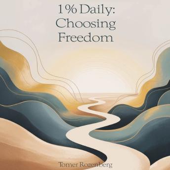 1% Daily: Choosing Freedom