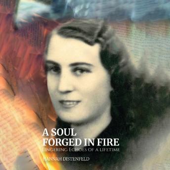 A Soul Forged In Fire: Lingering Echoes of a Lifetime