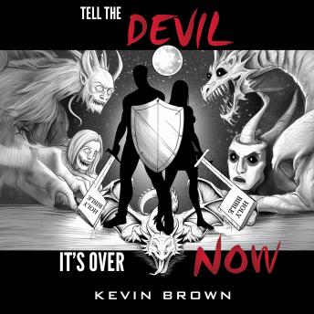 Tell The Devil It's Over Now: Exposing the mastermind behind all evil