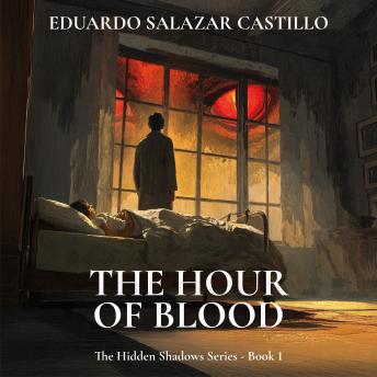 The Hour of Blood: The Hidden Shadows Series - Book 1