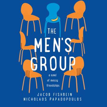 The Men's Group: A Novel of Messy Friendships