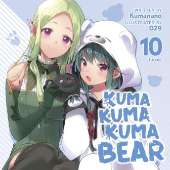 Kuma Kuma Kuma Bear (Light Novel) Vol. 10