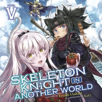 Skeleton Knight in Another World (Light Novel) Vol. 5