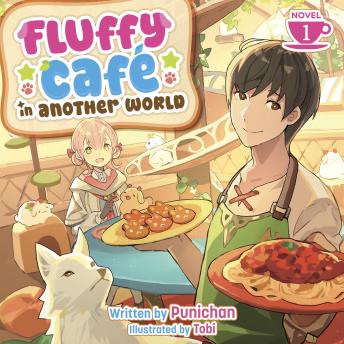 Fluffy Cafe in Another World (Light Novel) Vol. 1