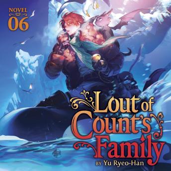 Lout of Count's Family (Novel) Vol. 6