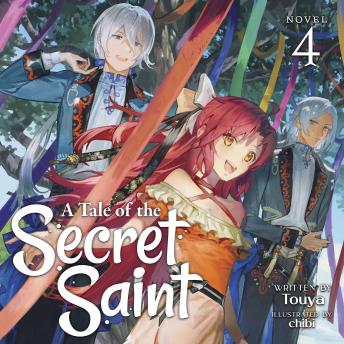 A Tale of the Secret Saint (Light Novel) Vol. 4