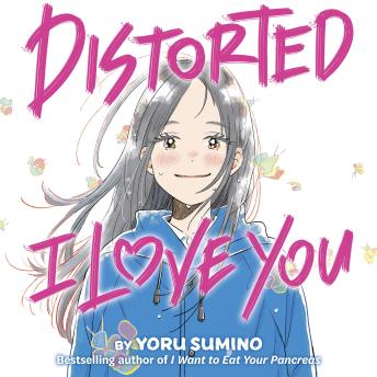 Distorted I Love You (Novel)