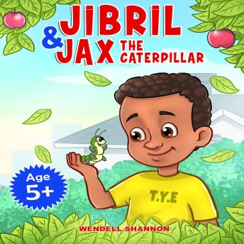 Jibril & Jax The Caterpillar: Book 1
