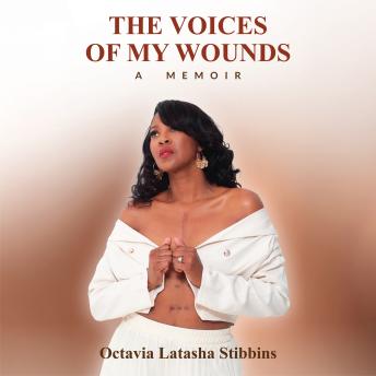 The Voices of My Wounds: A Memoir