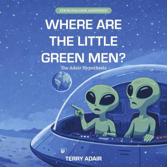 Where Are the Little Green Men?: The Adair Hypothesis