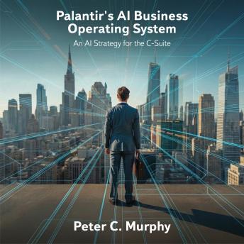 Palantir's AI Business Operating System: An AI Strategy for the C-Suite