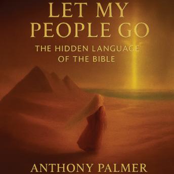 Let My People Go: The Hidden Language of the Bible