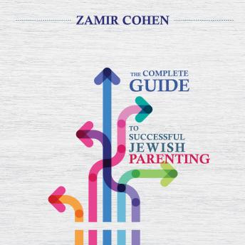 The Complete Guide to Successful Jewish Parenting