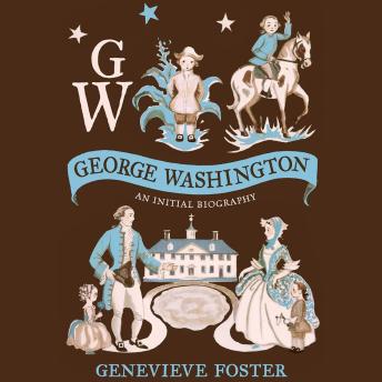 George Washington: An Initial Biography
