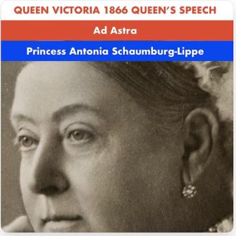 Queen Victoria 1866 Queen's Speech: Ad Astra Grand Classics