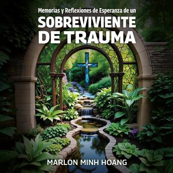 [Spanish] - Memorias y Reflexiones de Esperanza de un Sobreviviente de Trauma