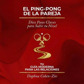 [Spanish] - El Ping-Pong de la Pareja: Diez Pasos Claves para Subir tu Nivel