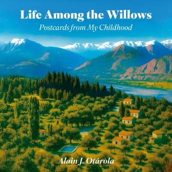 Life Among the Willows: Postcards from My Childhood