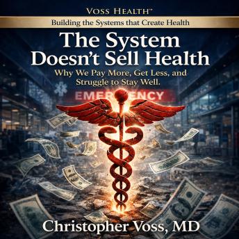 The System Doesn’t Sell Health: Why We Pay More, Get Less, and Struggle to Stay Well