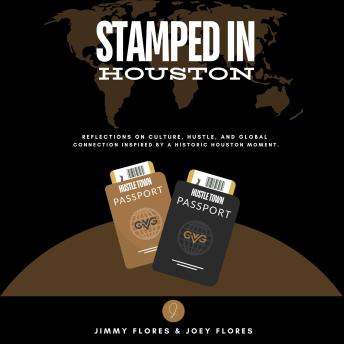 Stamped in Houston: Reflections on culture, hustle, and global connection inspired by a historic Houston moment.