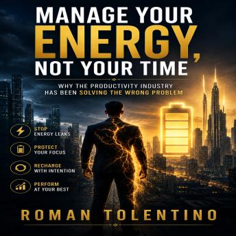 Manage Your Energy, Not Your Time: Why the Productivity Industry Has Been Solving the Wrong Problem