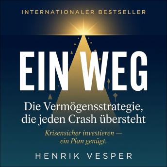 [German] - Ein Weg: Die Vermoegensstrategie, die jeden Crash uebersteht
