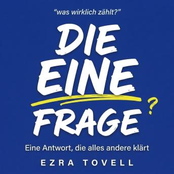 [German] - Die eine Frage: Eine Antwort, die alles andere klärt