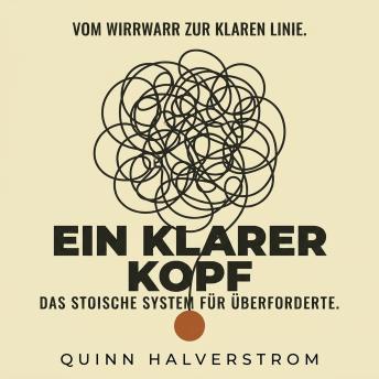 [German] - Ein klarer Kopf: Das stoische System für Überforderte