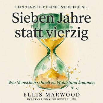 [German] - Sieben Jahre statt vierzig: Wie Menschen schnell zu Wohlstand kommen