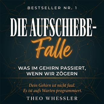 [German] - Die Aufschiebe-Falle: Was im Gehirn passiert, wenn wir zögern