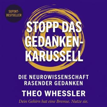 [German] - Stopp das Gedankenkarussell: Die Neurowissenschaft rasender Gedanken