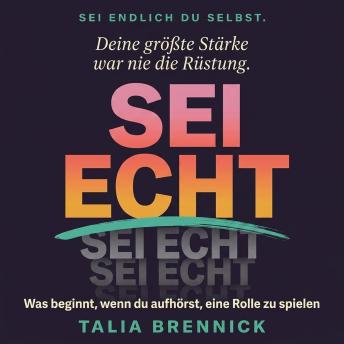 [German] - Sei echt: Was beginnt, wenn du aufhörst, eine Rolle zu spielen