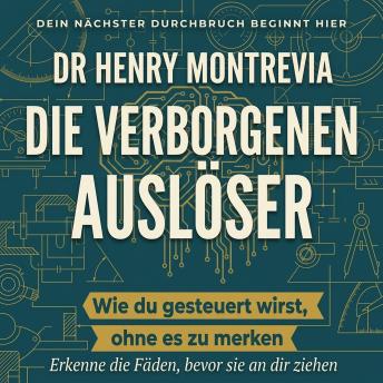 [German] - Die verborgenen Auslöser: Wie du gesteuert wirst, ohne es zu merken