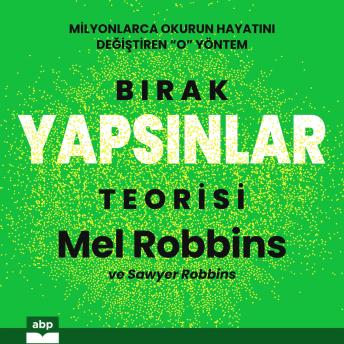 [Turkish] - Bırak Yapsınlar Teorisi: Milyonlarca okurun hayatını değiştiren “o” yöntem