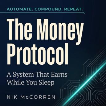 The Money Protocol: A System That Earns While You Sleep
