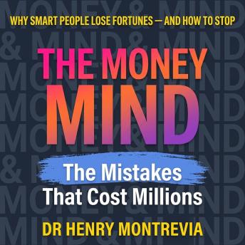 The Money Mind: The Mistakes That Cost Millions