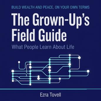 The Grown-Up's Field Guide: What People Learn About Life