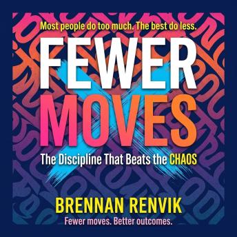 Fewer Moves: The Discipline That Beats the Chaos
