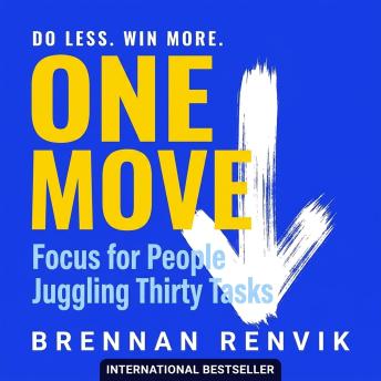 One Move: Focus for People Juggling Thirty Tasks