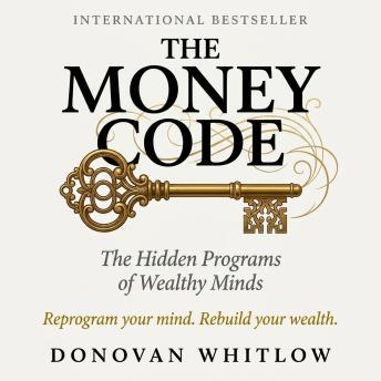 The Money Code: The Hidden Programs of Wealthy Minds
